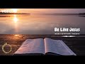 Be Like Jesus Episode 1 [യേശുവെ പോലെ ആകുവാൻ]