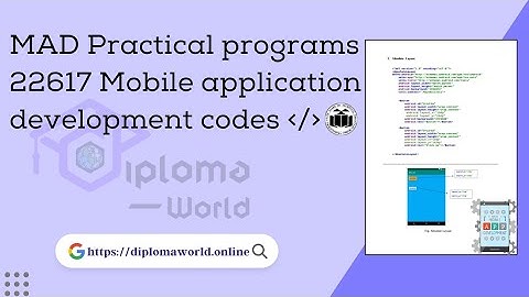MAD Practical programs | 22617 Mobile application development manual codes msbte
