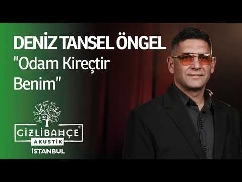 Deniz Tansel Öngel - Odam Kireçtir Benim