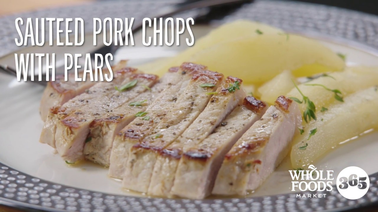 Sauteed Pork Chops with Pears | Recipes | Whole Foods Market 365