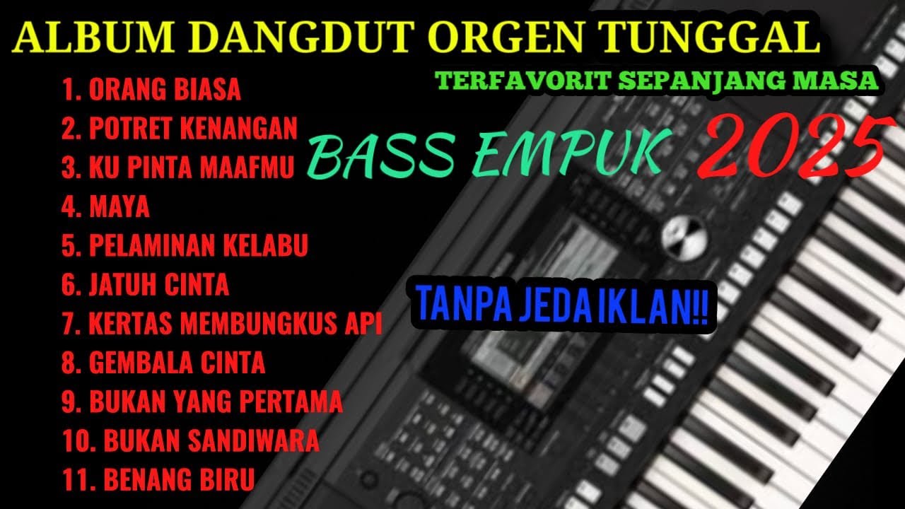 LAGU DANGDUT ORGEN TUNGGALPILIHAN TERFAVORIT SEPANJANG MASA