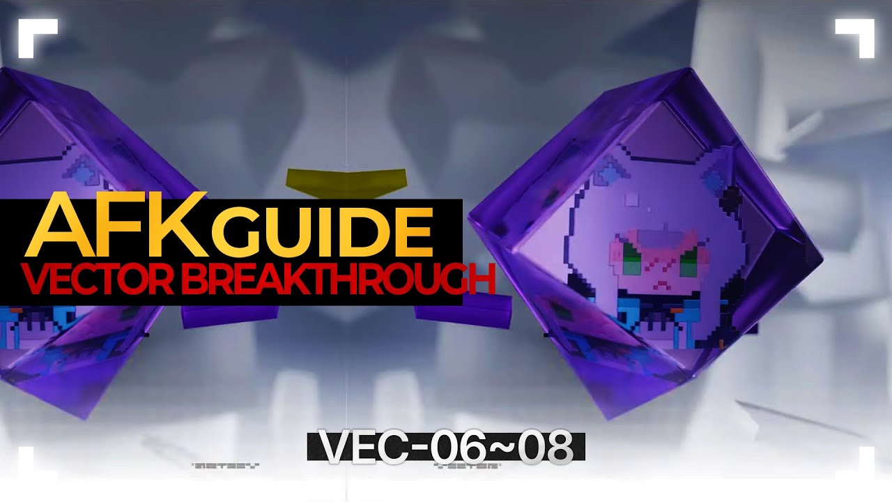 Vector Breakthrough | VEC-06 ~ VEC-08 AFK Guide [Auto-K] - YouTube