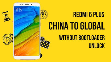 redmi 5 plus china to global free without bootloader unlock