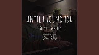 Until I Found You | Piano Cover - James Wong