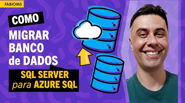 Como migrar dados do SQL Server para Azure Sql Dabatase
