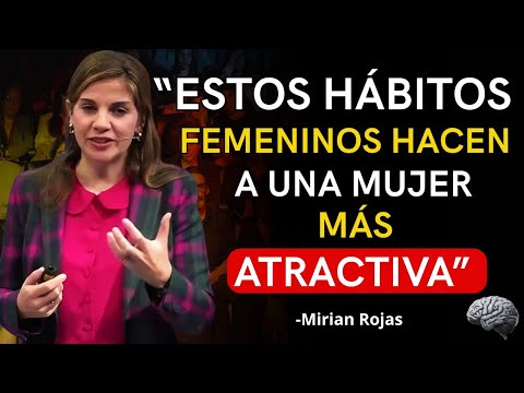 HÁBITOS PODEROSOS QUE HACEN A UNA MUJER MÁS ATRACTIVAS | Dr Mirian Rojas