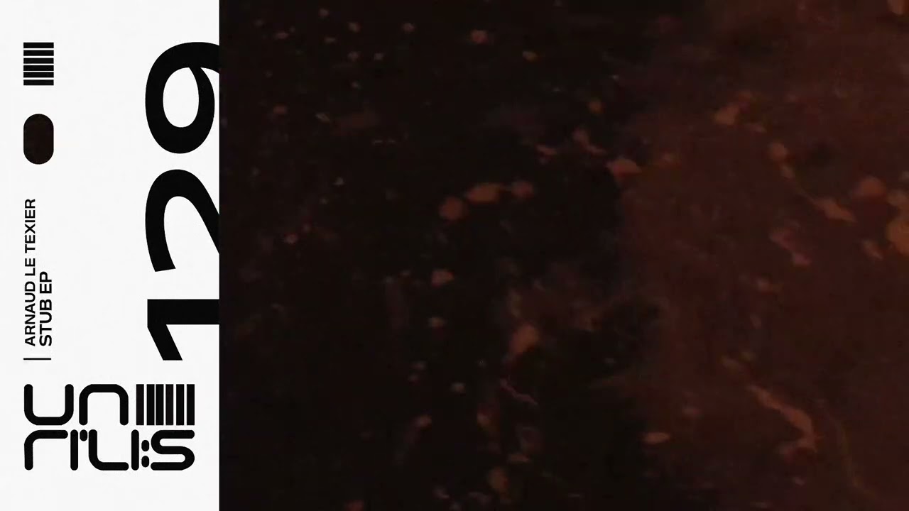 Arnaud Le Texier - Stub (Original Mix) - Unrilis - Techno Raw Deep Hypnotic