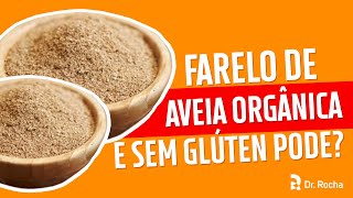 Farelo De Aveia Orgânico E Sem Glúten Faz Mal Para Pré Diabéticos