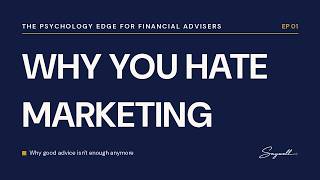 Why Good Advisers Hate Marketing
