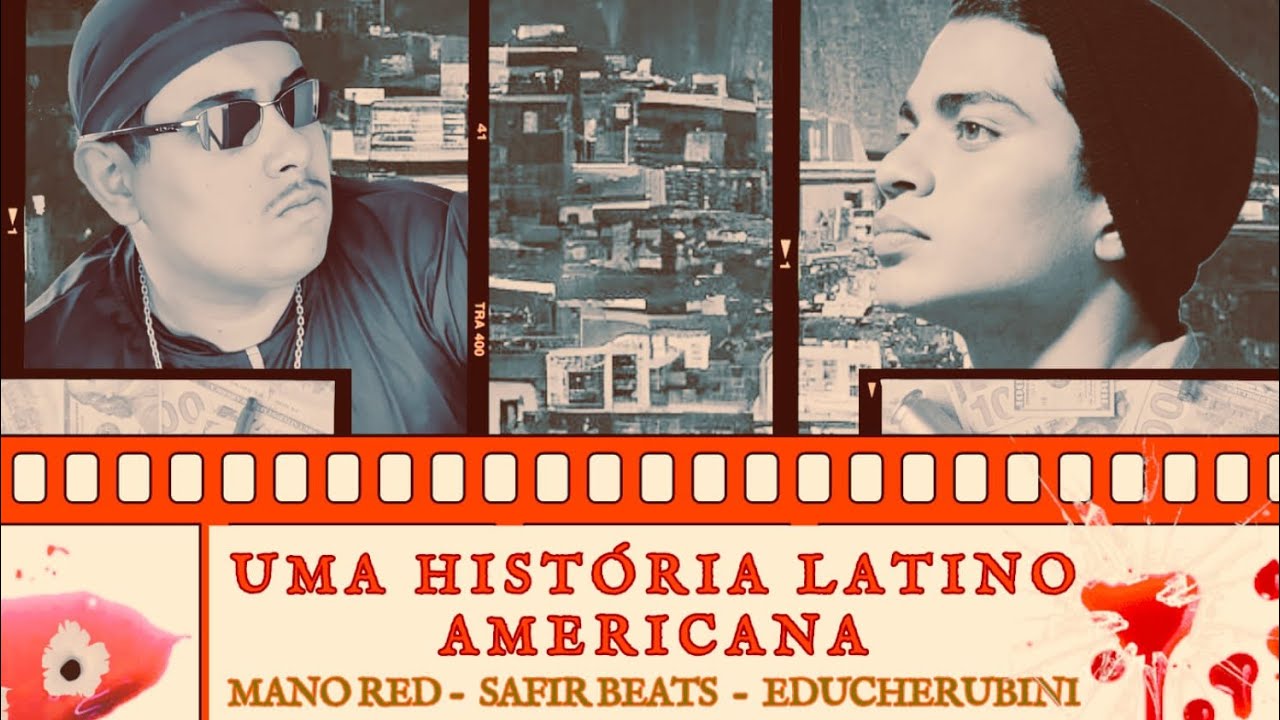 Mano Red - Safir Beats - Educherubini - Uma História Latino Américana