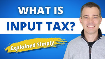 What Does Input Tax Mean?