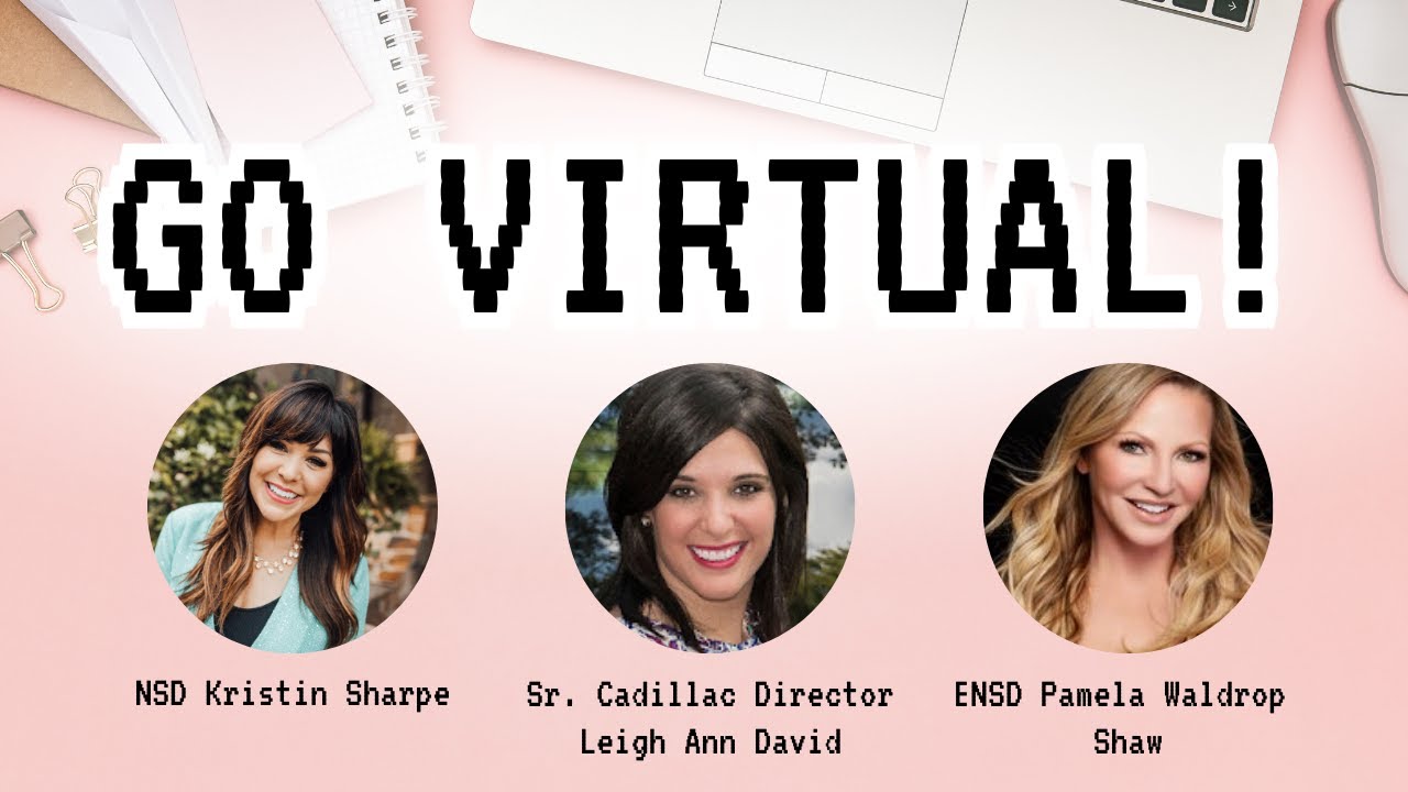 Go VIRTUAL! with NSD Kristin Sharpe, Sr.  Cadillac Leigh Ann David, & ENSD Pamela Waldrop Shaw