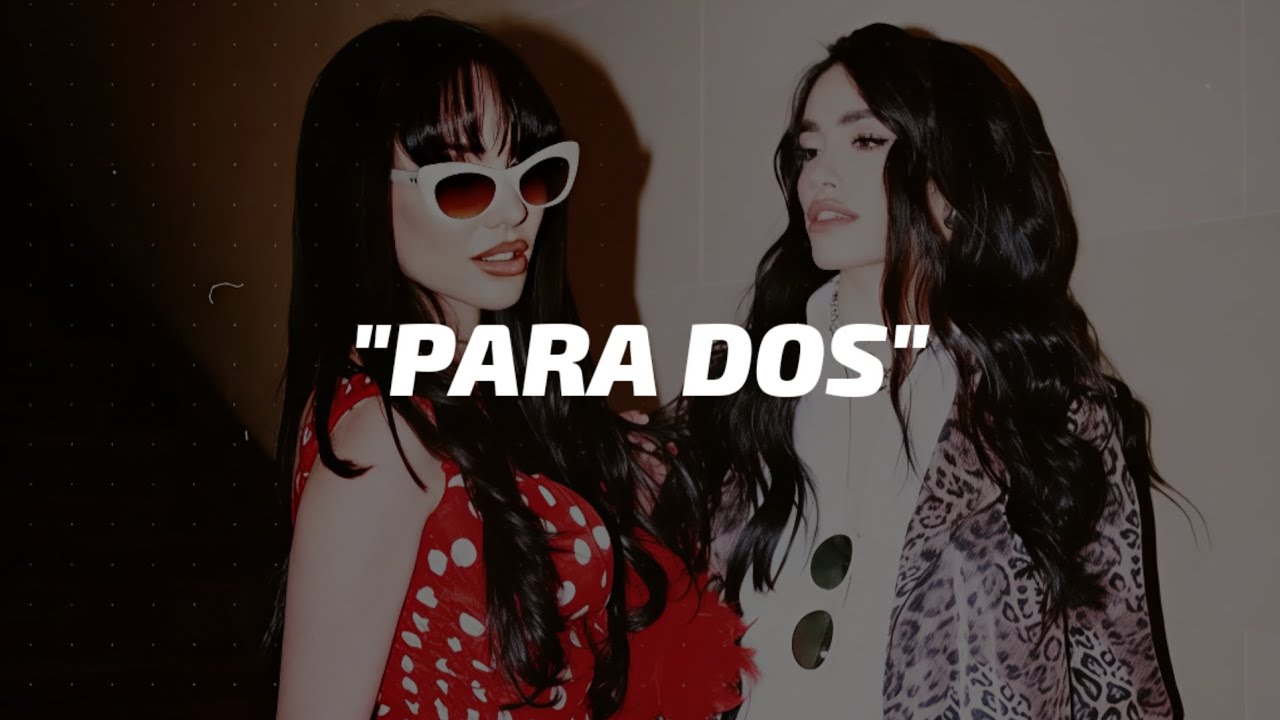 La Joaqui, Lali - Para Dos || LETRA