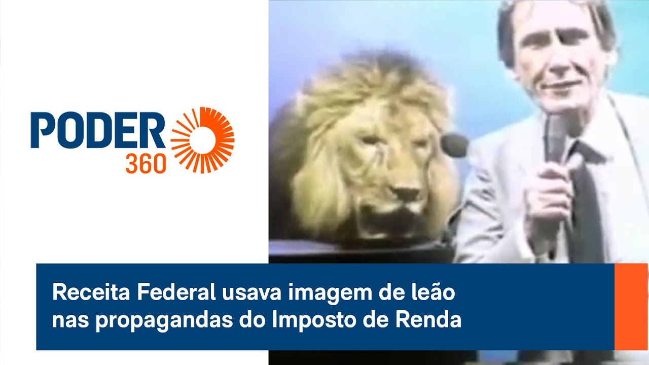Receita Federal usava imagem de leão nas propagandas do Imposto de Renda