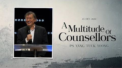 25 December | A Multitude Of Counsellors | Ps. Yan...