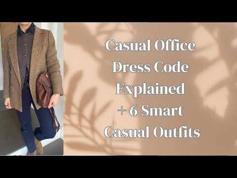 Casual Office Dress Code Explained | 6 Smart Casual Outfits