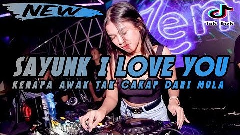Thumbnail of DJ SAYUNK I LOVE YOU CHOMBI REMIX TIKTOK VIRAL 2023 FULL BASS DJ KENAPA AWAK TAK CAKAP DARI MULA