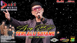 ABT MUSIC - ASEP BP - TERLALU SAYANG
