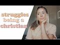 Struggles Being A Christian
