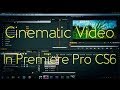 How To Make Video Cinematic! | Adobe Premiere Pro CS6 |