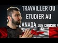 Travailler ou tudier au canada  que choisir pour immigrer