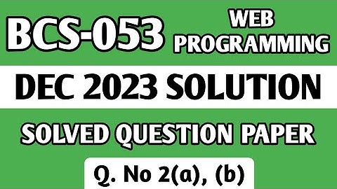 P2- Q. 2(a), (b) | BCS 053 Dec 2023 Solution | BCS 053 Solved Question Paper | Bcs 53 Important