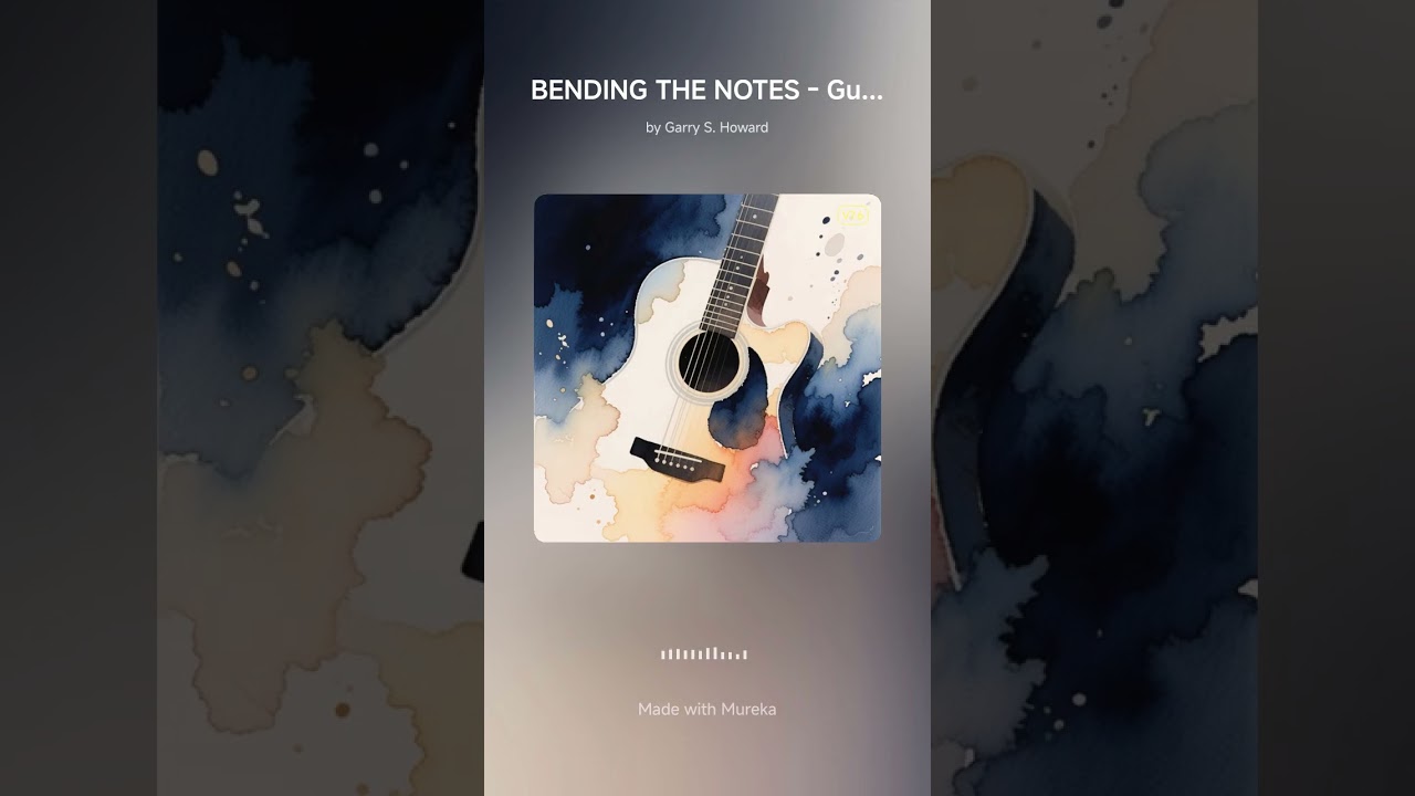 Bending the Notes - Guitar Composition - by Garry S. Howard