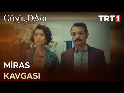 “İstemiyorum ben miras falan!” - Gönül Dağı 61. Bölüm