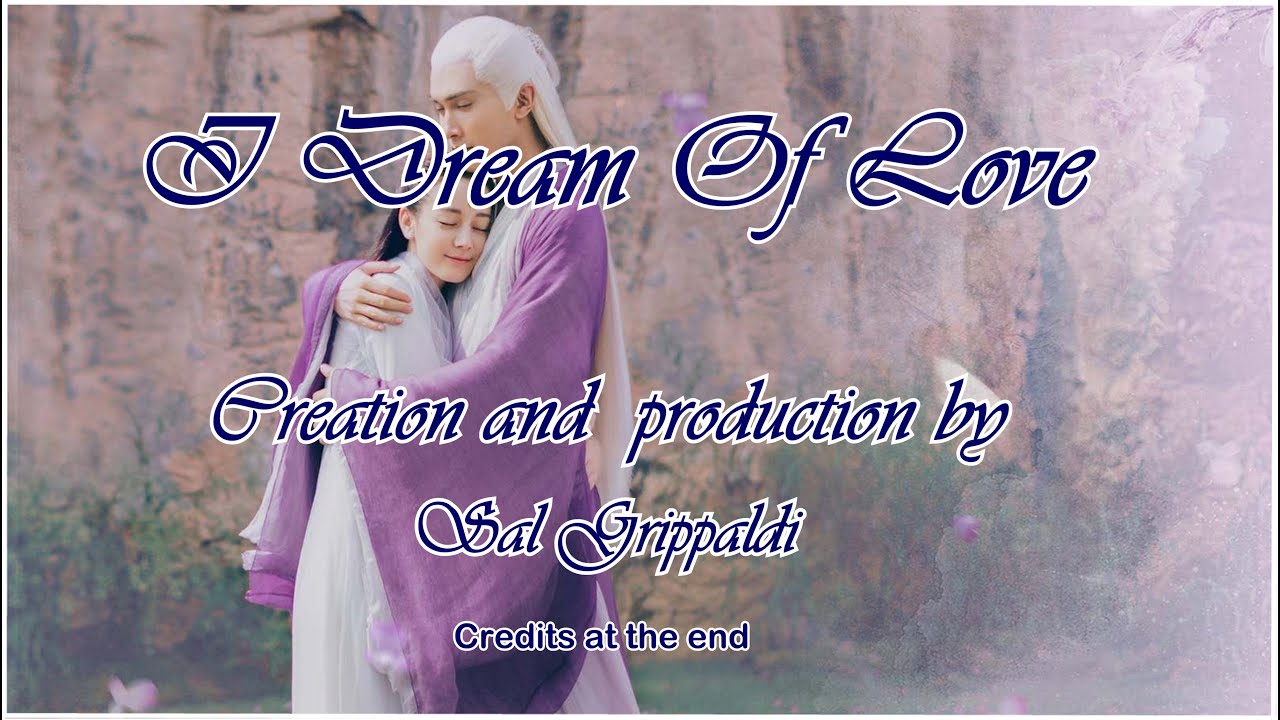 I Dream Of Love, Original Creation By Sal Grippaldi - YouTube