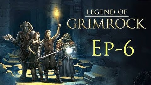 #6 Legend of Grimrock Let