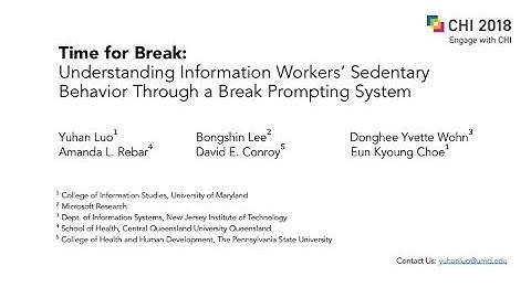 Time for Break: Understanding Information Workers’ Sedentary Behavior. CHI 2018 Video Preview