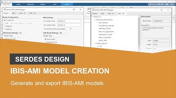 Creating IBIS-AMI Models and Optimizing SerDes Design with SerDes Toolbox