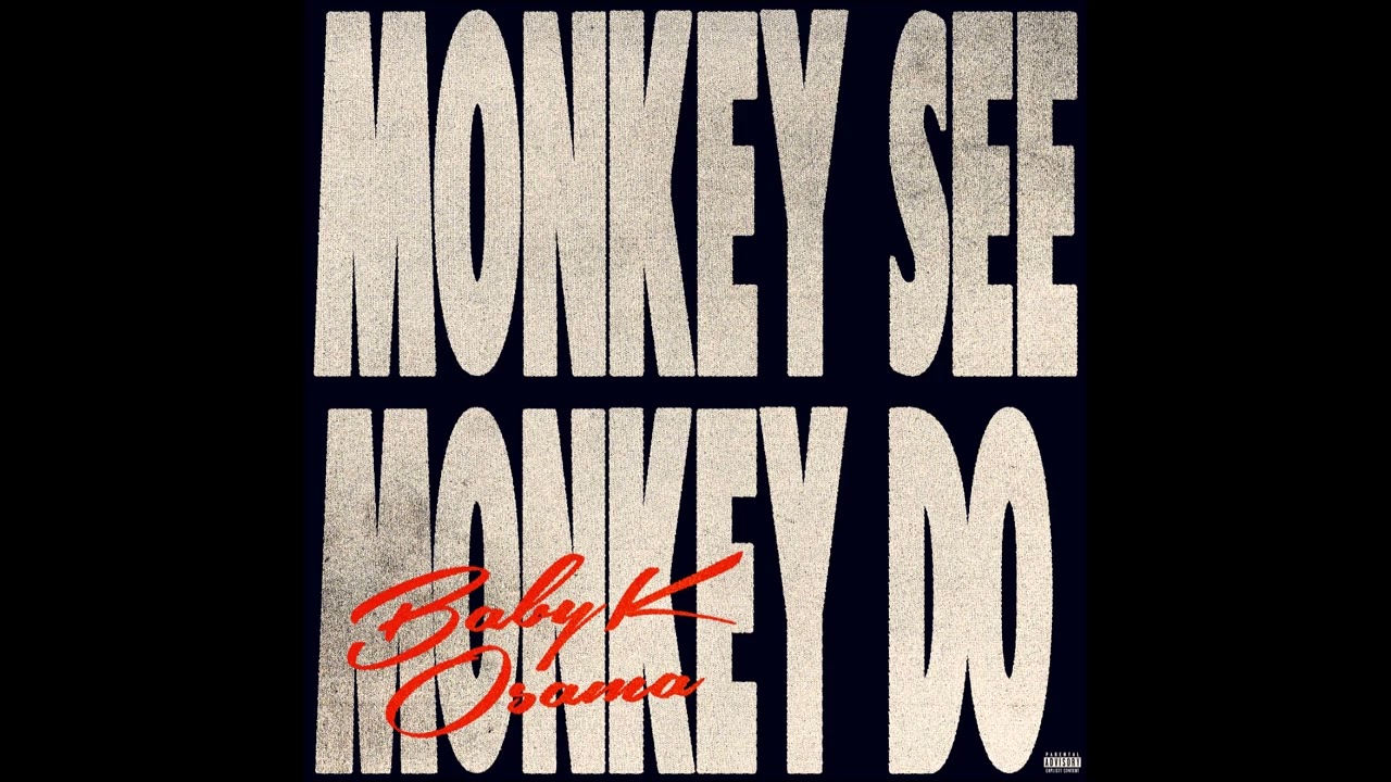 Obejrzyj BabyK Osama - "Monkey See Monkey Do" OFFICIAL VERSION w YouTube Obejrzyj BabyK Osama - "Monkey See Monkey Do" OFFICIAL VERSION w YouTube