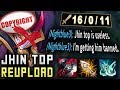 Nightblue3 tried to COPYSTRIKE THIS VIDEO! Jhin top except he can't copystrike it this time.