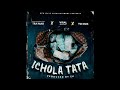 ICHOLA TATA OG Audio Chileonemrzambia7413 Chef187official Yomapsyo3164 4na5wafwanokufwa15 