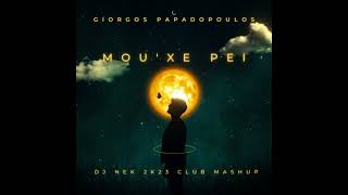 Giorgos Papadopoulos - Mou Xe Pei (Dj Nek 2k23 Club Mashup)