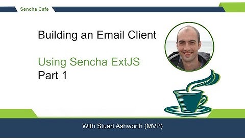 Sencha Cafe!  Building an Email Client from Scratch - Part 1