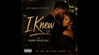 I Knew 💛 | HunDon Productions (Official Audio)