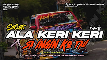 DJ SOGOK ALA KERI KERI - SA INGIN KO TAU VIRAL TIKTOK TERBARU