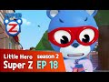 [Super Z 2] Little Hero Super Z New Season l episode 18 l Birthday Cake