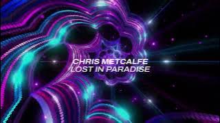Chris Metcalfe - Lost In Paradise