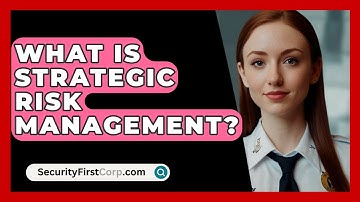 What Is Strategic Risk Management? - SecurityFirstCorp.com