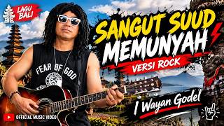 Lagu Bali I Wayan Godel - Sangut Suud Memunyah - Versi Rock - Lagu Bali Rock Alternative Full Bass