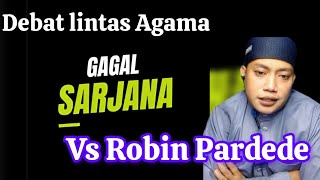 Gagal Sarjana vs Robin Pardede || Ustadz Yusuf Pi || Diskusi lintas iman || Edukasi agama 