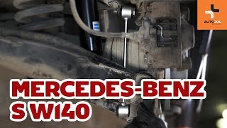 MERCEDES-BENZ S-CLASS (W140) hátsó jobb Összekötőrúd cseréje - videó útmutatók
