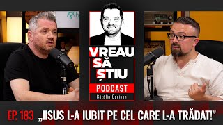 „Iisus l-a iubit pe cel care l-a trădat!" | VREAU SĂ ȘTIU EP 183