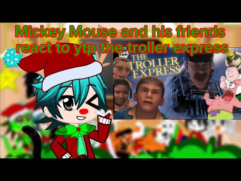 Mickey Mouse and his friends react to ytp the troller express (REUPLOAD)