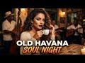 Havana Jazz Ambience 🌙 Night Café Cuban Sounds