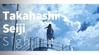 Video thumbnail of "🎼Seiji Takahashi - Sigh"