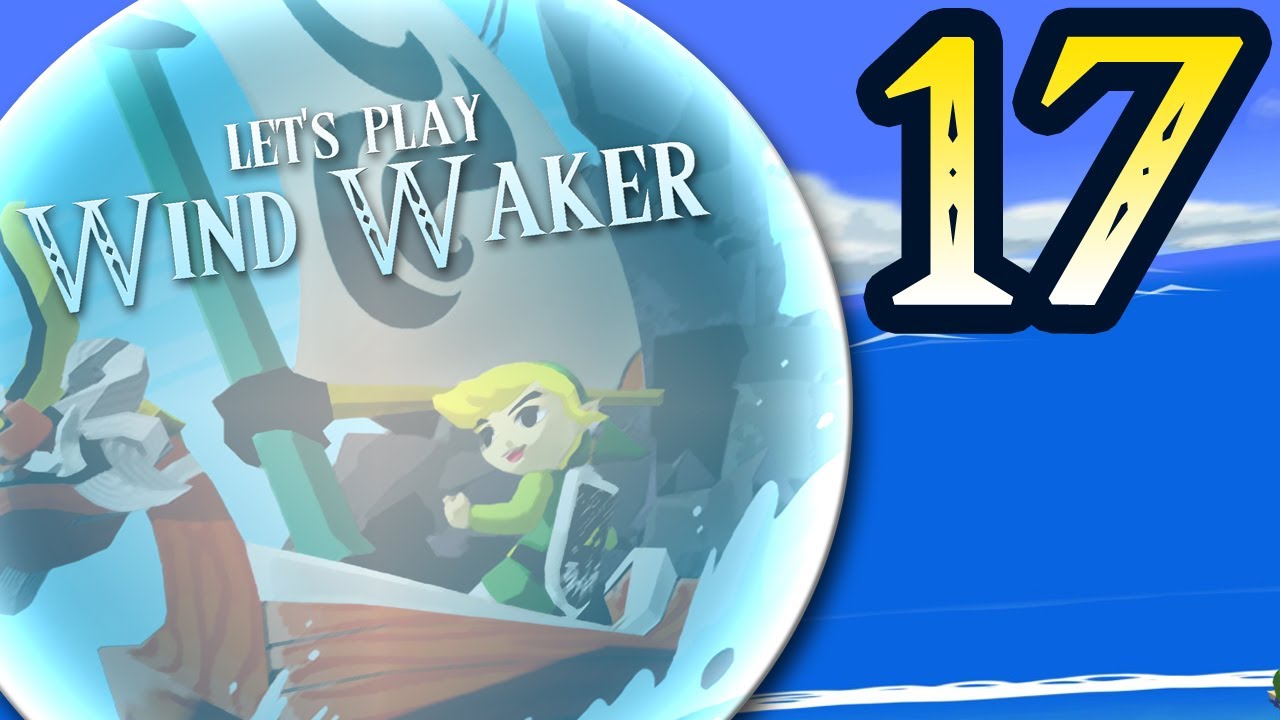 MC Gamer Let's Plays - Wind Waker: Episode 17 - OH!